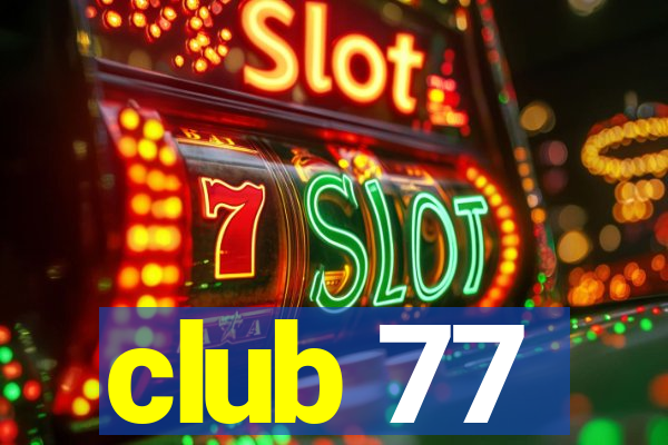 club 77